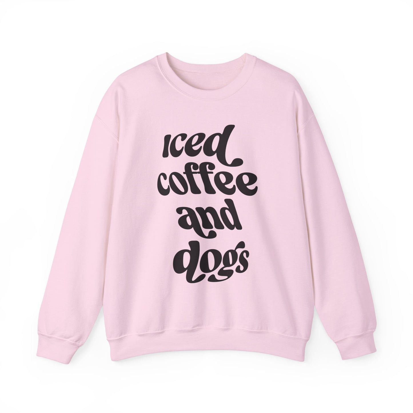 Iced Coffee and Dogs Sweatshirt