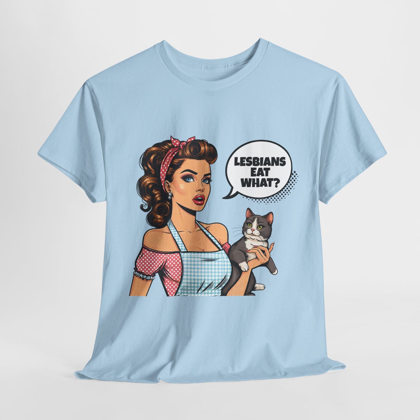 Lesbians Eat What Funny Housewife Heavy Cotton Tee