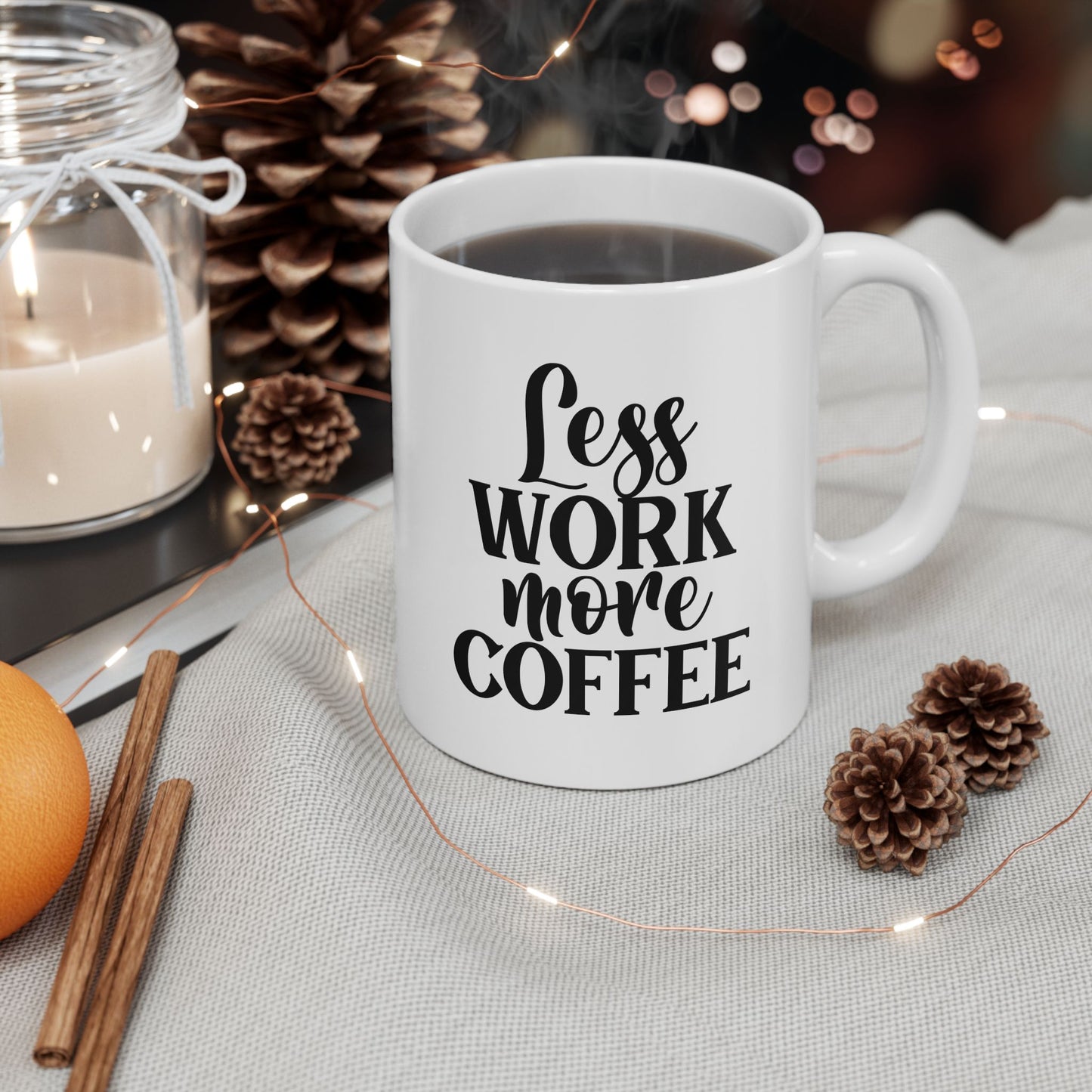 Less Work More Coffee Funny Sarcastic Coffee Mug