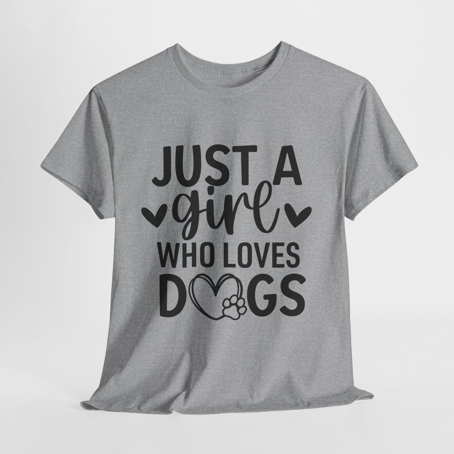 Just A Girl Who Loves Dogs Unisex Heavy Cotton Tee