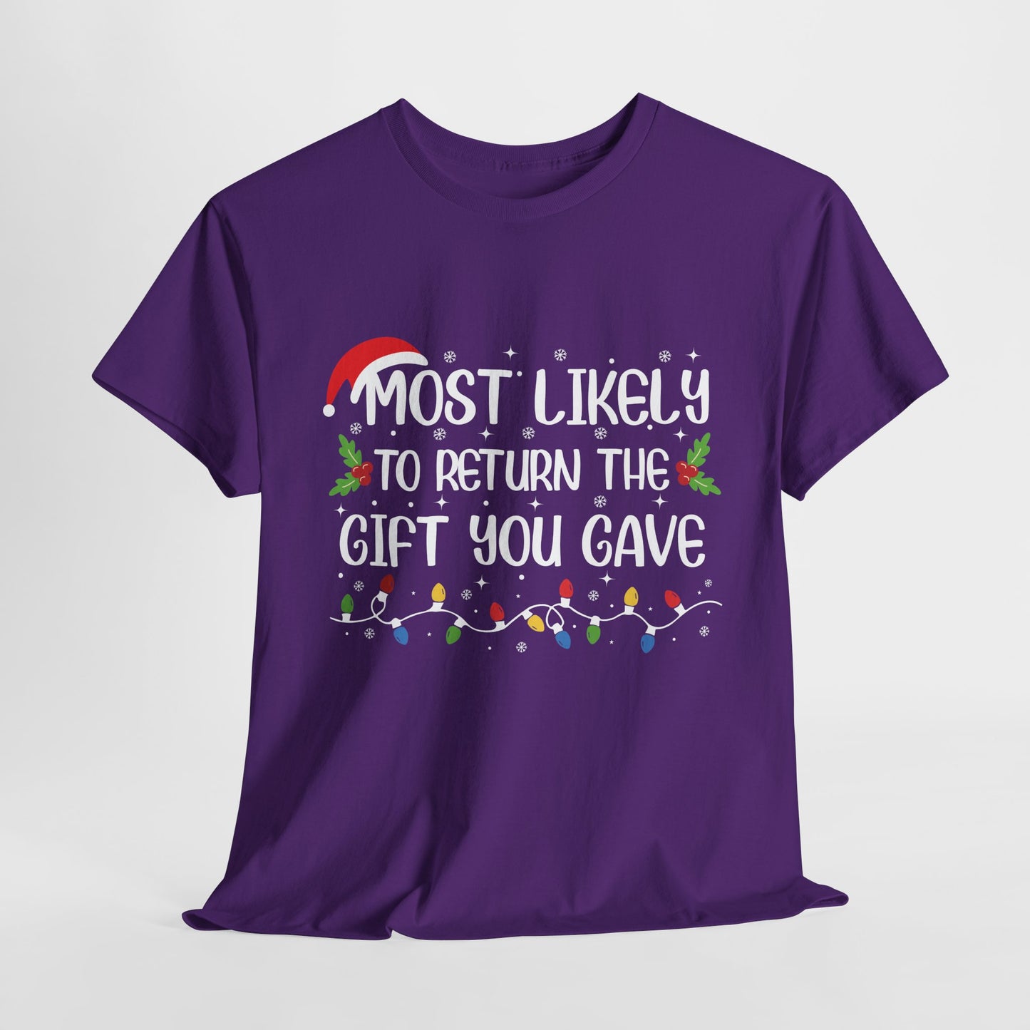 Most Likely To Return The Gift You Gave Christmas T-Shirt