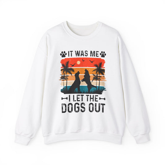 I Let The Dogs Out Funny Dog Sweatshirt