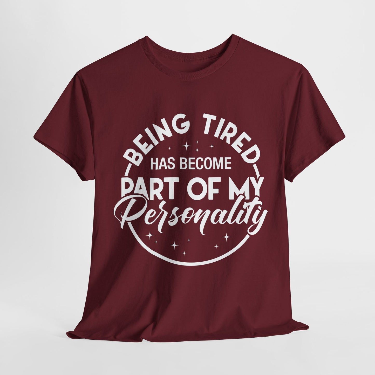 Being Tired Funny Unisex Heavy Cotton Tee White Lettering