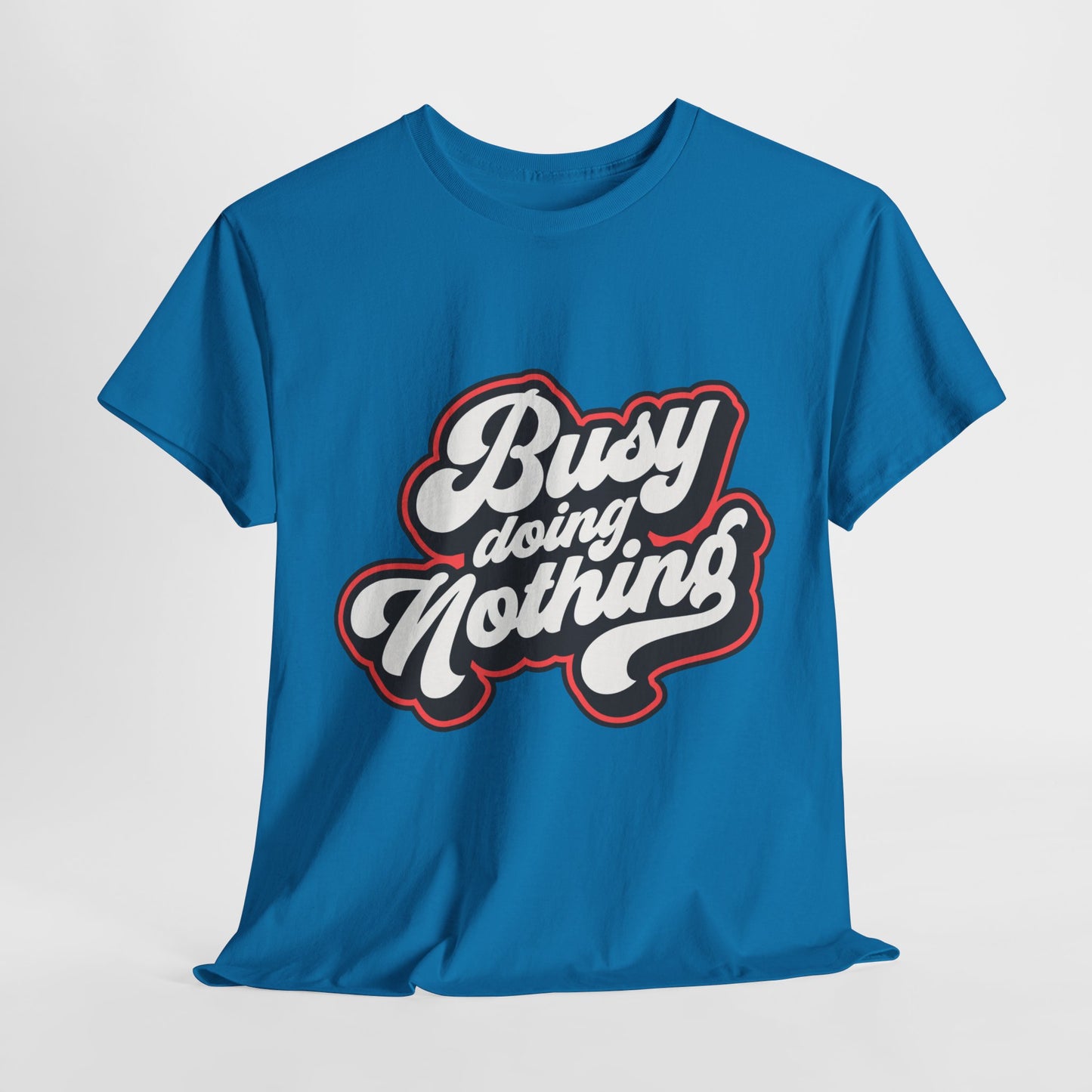 Busy Doing Nothing Funny Unisex Heavy Cotton Tee