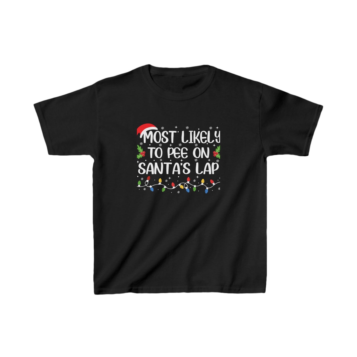 Most Likely To Pee On Santa's Lap Kids Tee