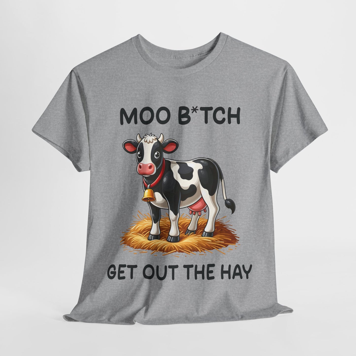 Moo B*tch Funny Cow Heavy Cotton Tee