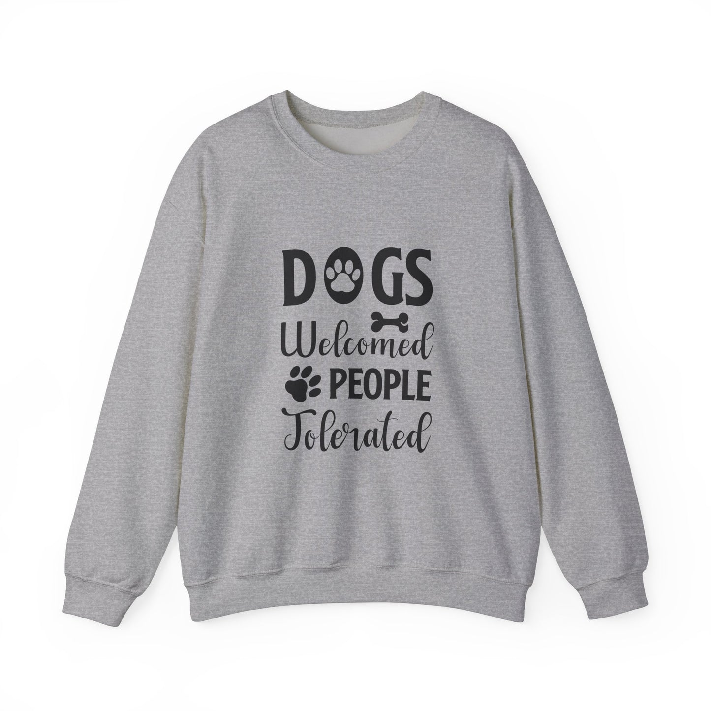 Dogs Welcomed People Tolerated Funny Dog Sweatshirt