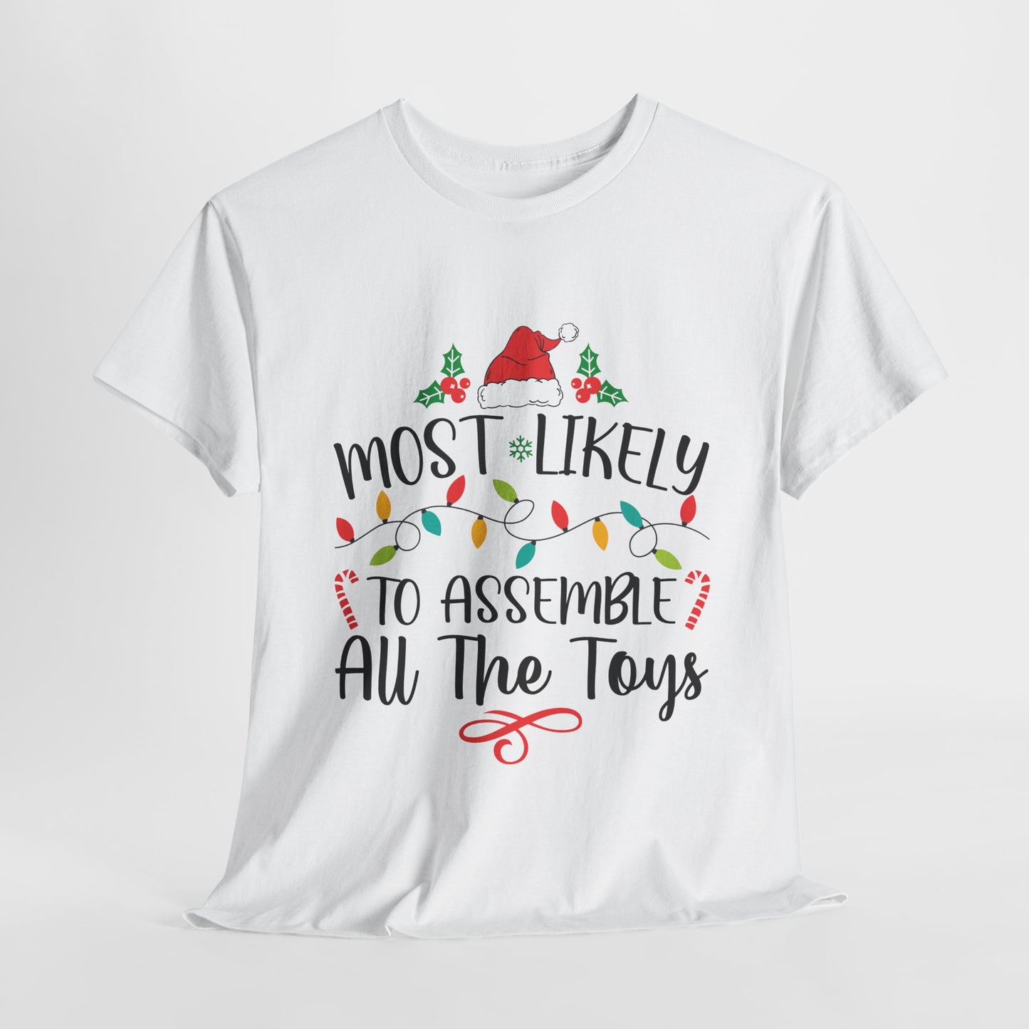 Most Likely To Assemble All The Toys White Christmas T-Shirt