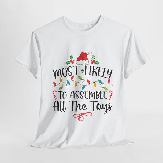 Most Likely To Assemble All The Toys White Christmas T-Shirt