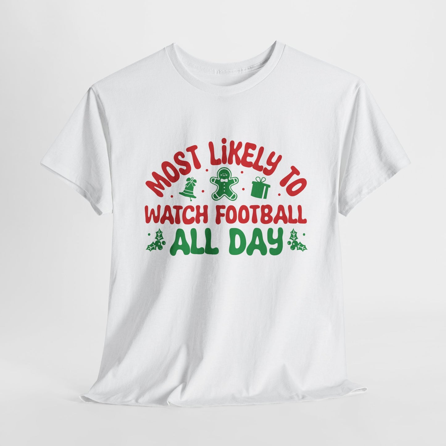 Most Likely To Watch Football All Day Christmas T-Shirt