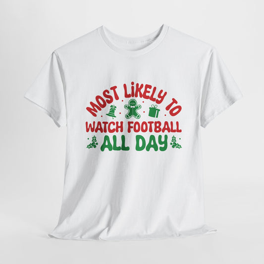 Most Likely To Watch Football All Day Christmas T-Shirt