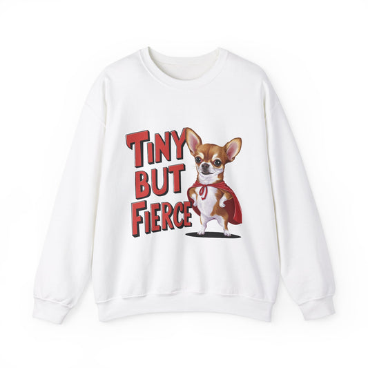 Tiny But Fierce Funny Dog Sweatshirt