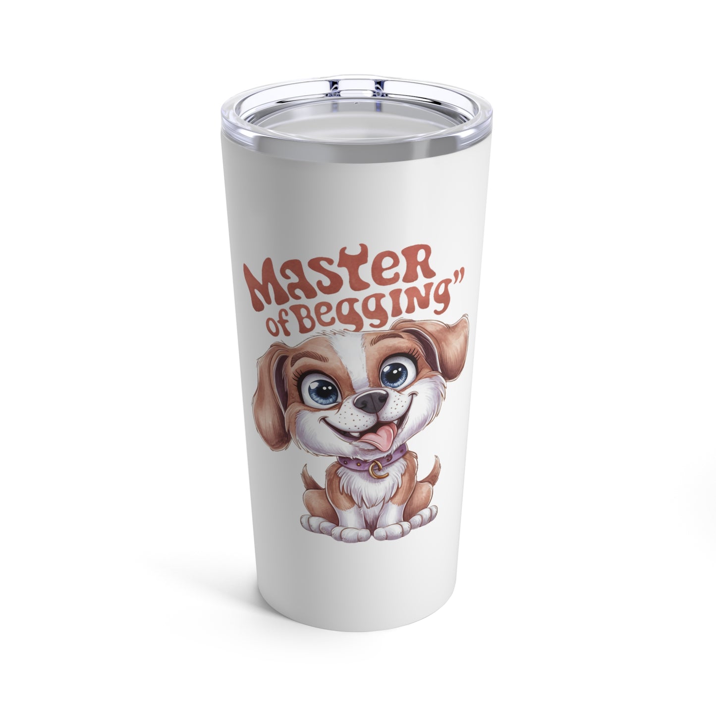 Master of Begging Funny Dog Tumbler 20oz