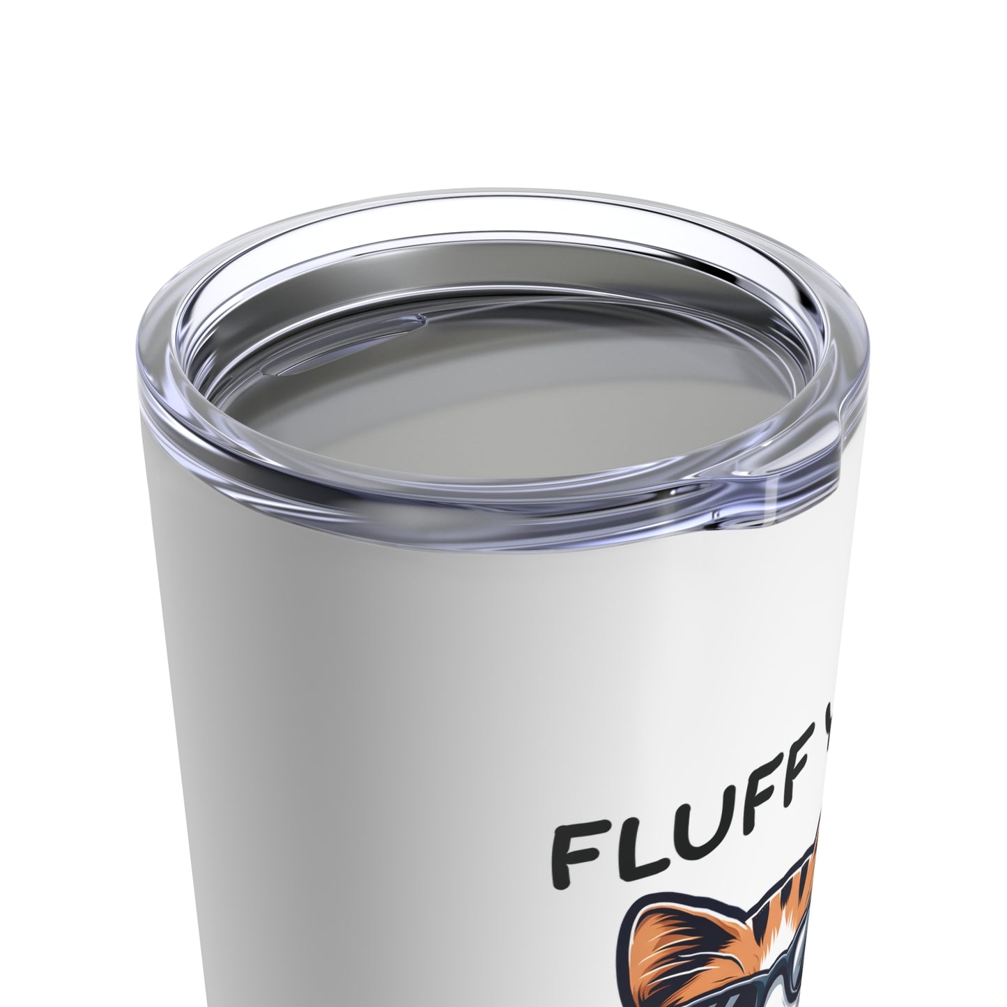 Fluff You Funny Cat Tumbler 20oz