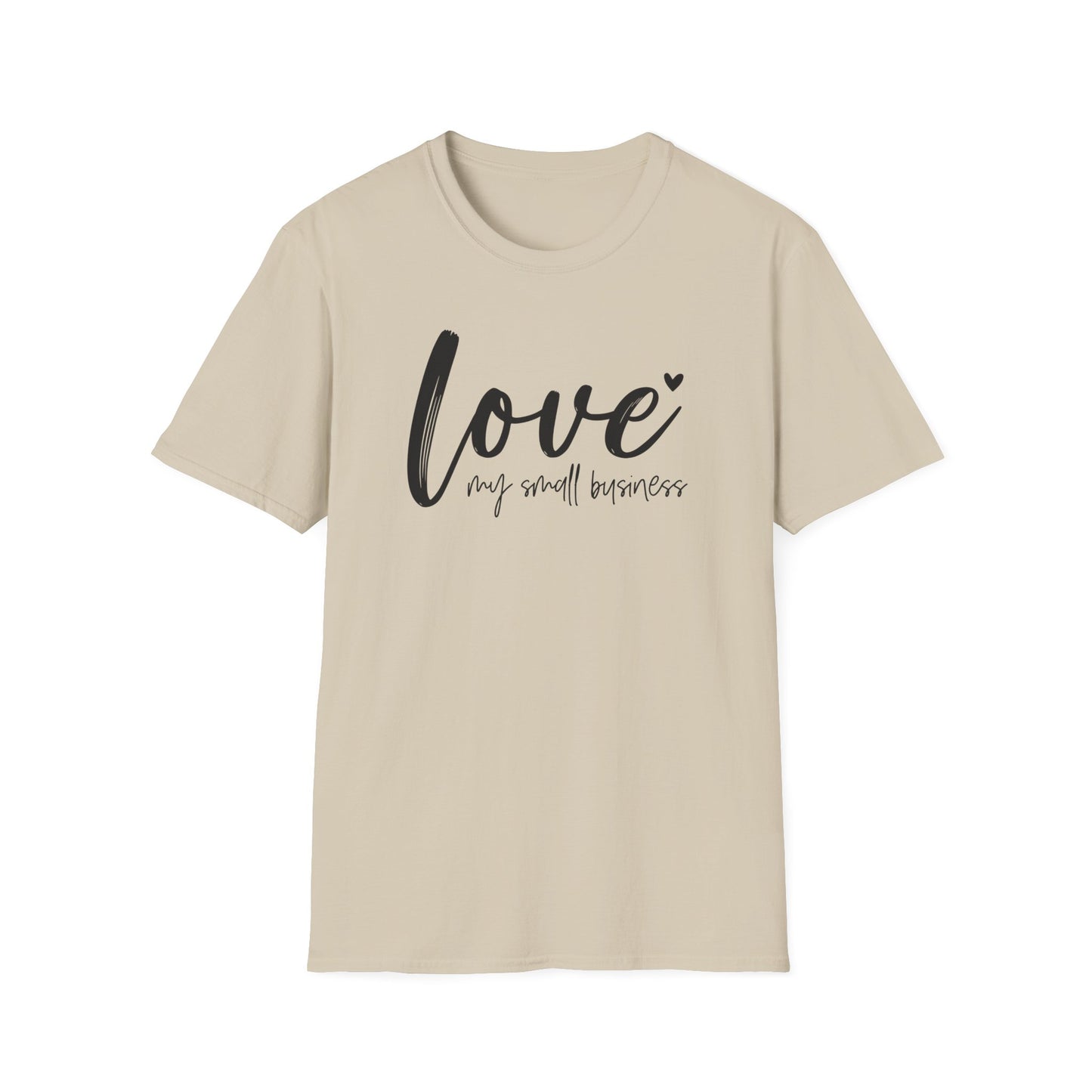 Love My Small Business Entrepreneur Inspirational Softstyle T-Shirt