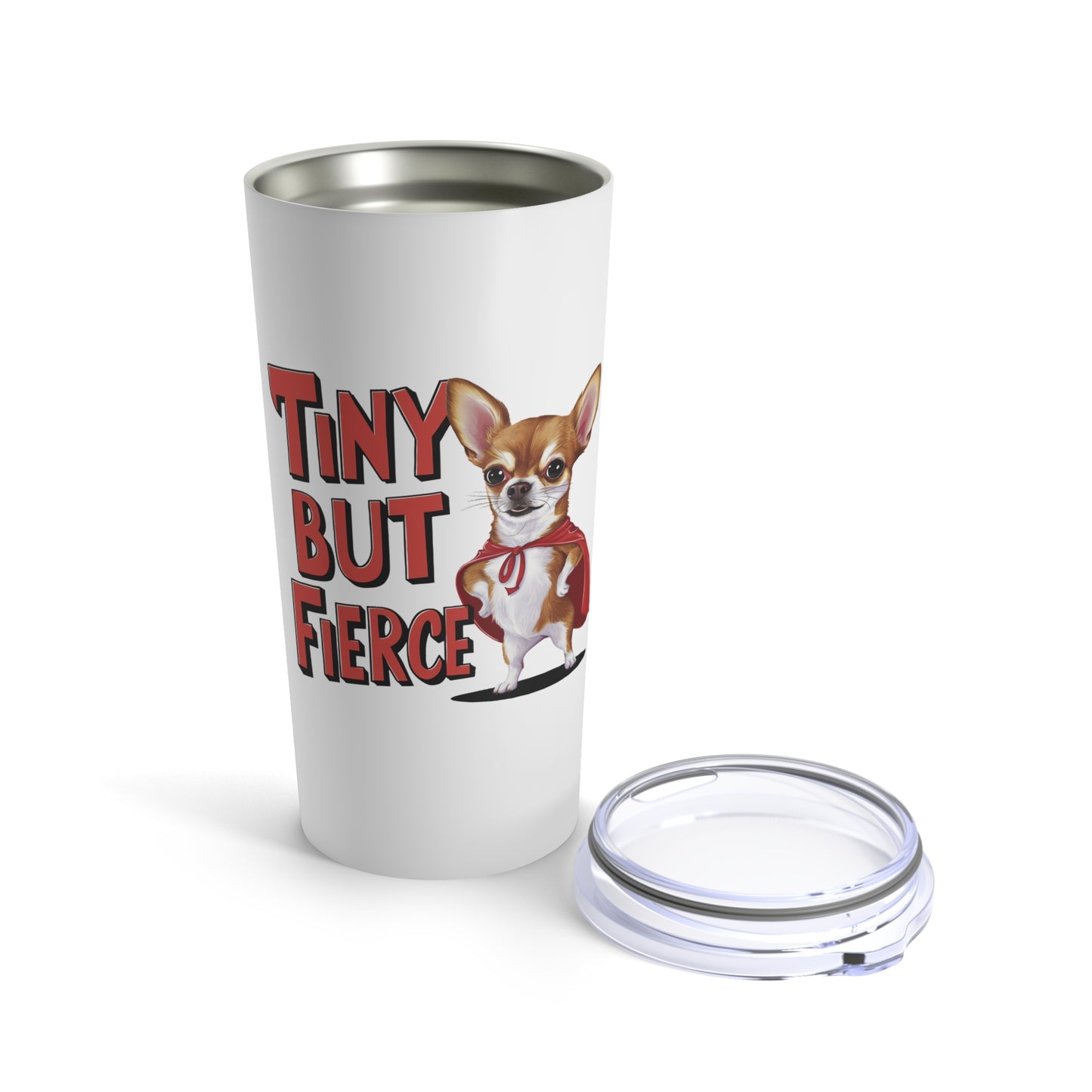 Tiny But Fierce Funny Dog Tumbler 20oz