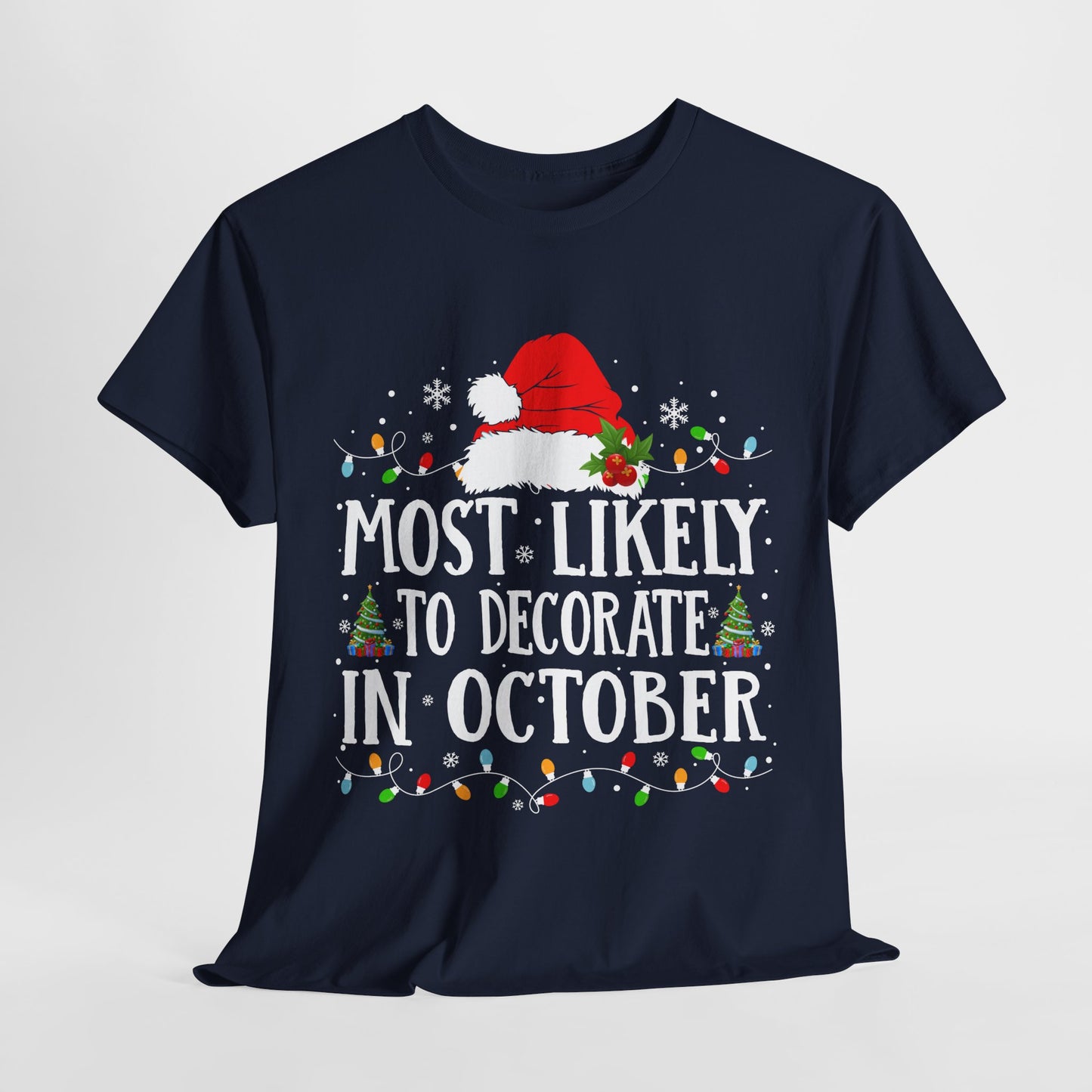 Most Likely To Decorate In October Christmas T-Shirt