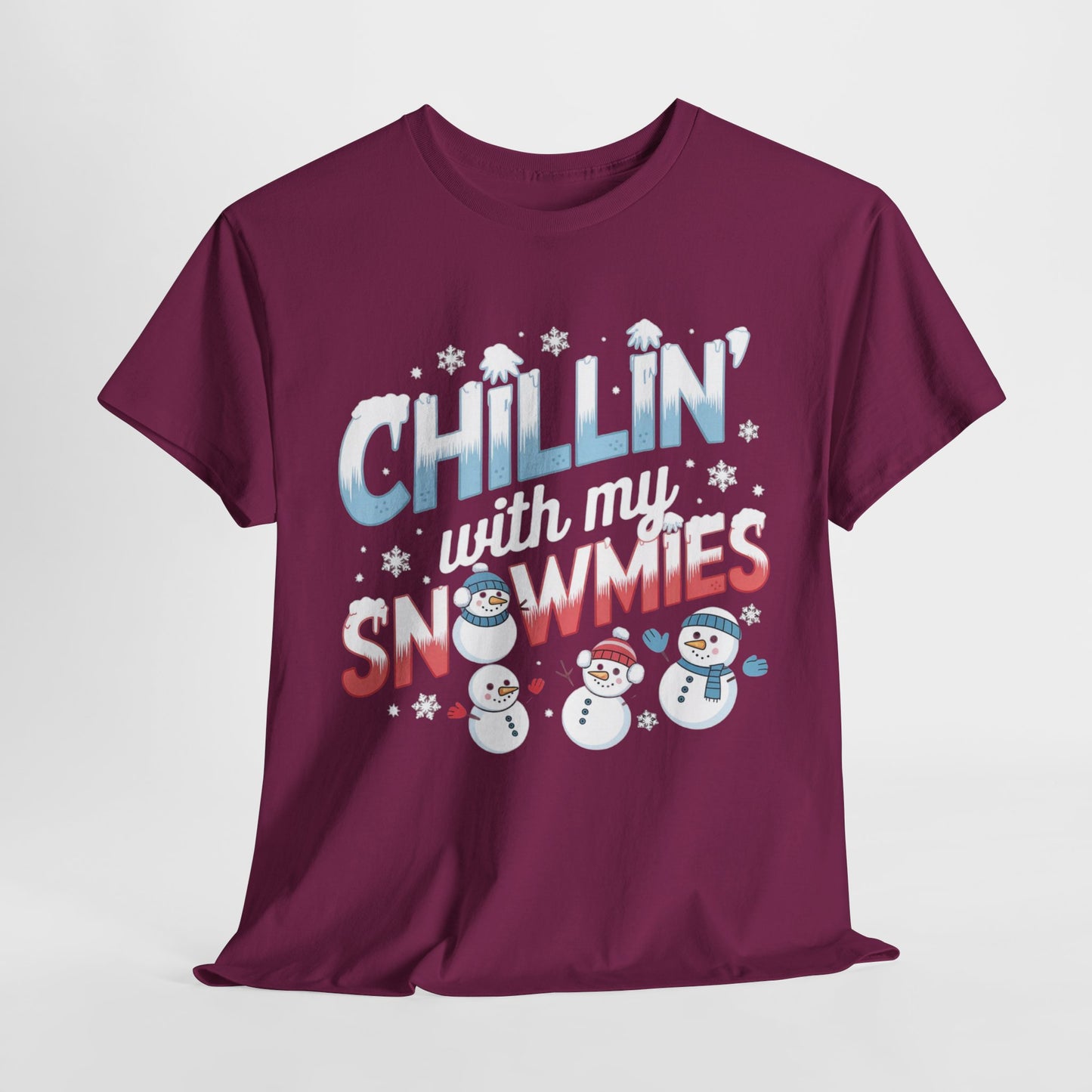 Chillin With My Snowmies Homies 2 Heavy Cotton Tee