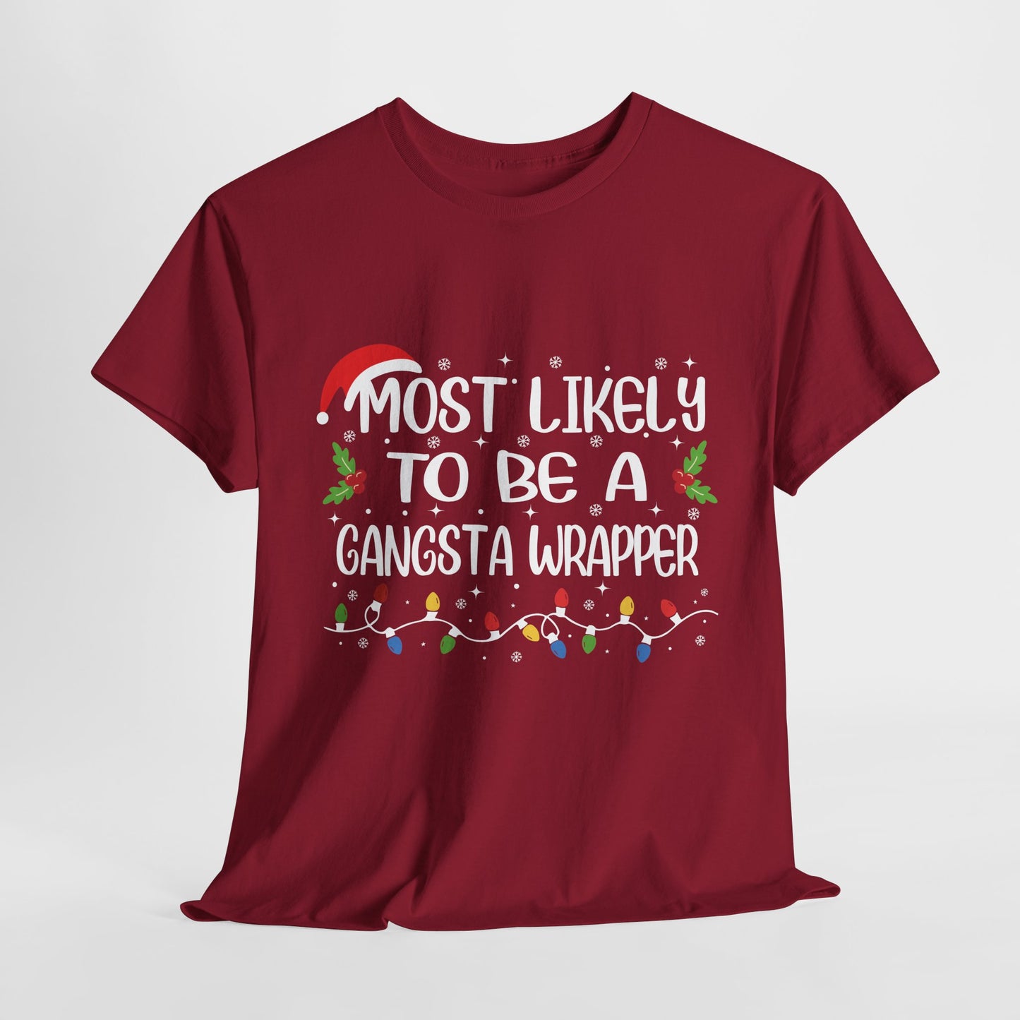 Most Likely To Be A Gangsta Wrapper Christmas T-Shirt