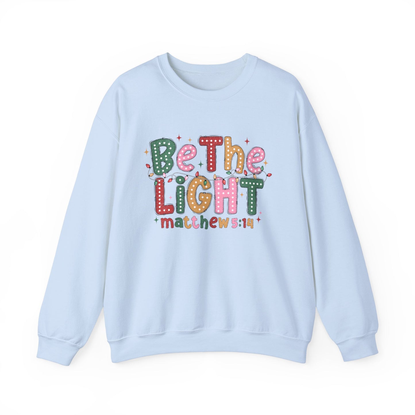 Be The Light Matthew 5:14 Sweatshirt