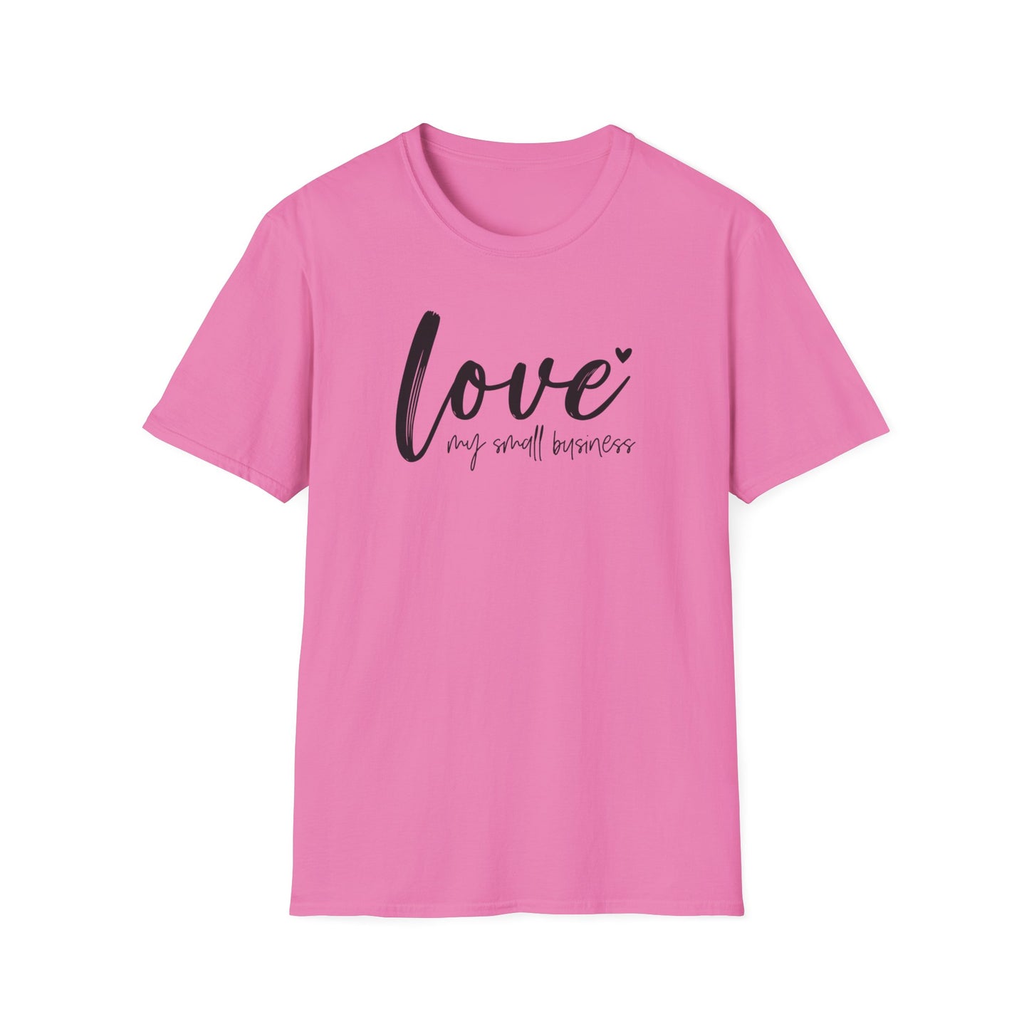 Love My Small Business Entrepreneur Inspirational Softstyle T-Shirt