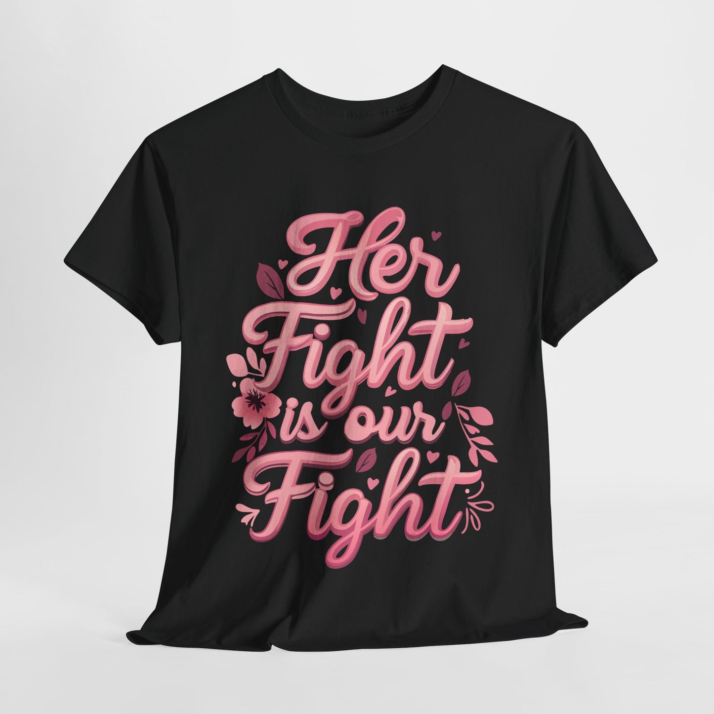 Breast Cancer Her Fight Is Our Fight Heavy Cotton Tee