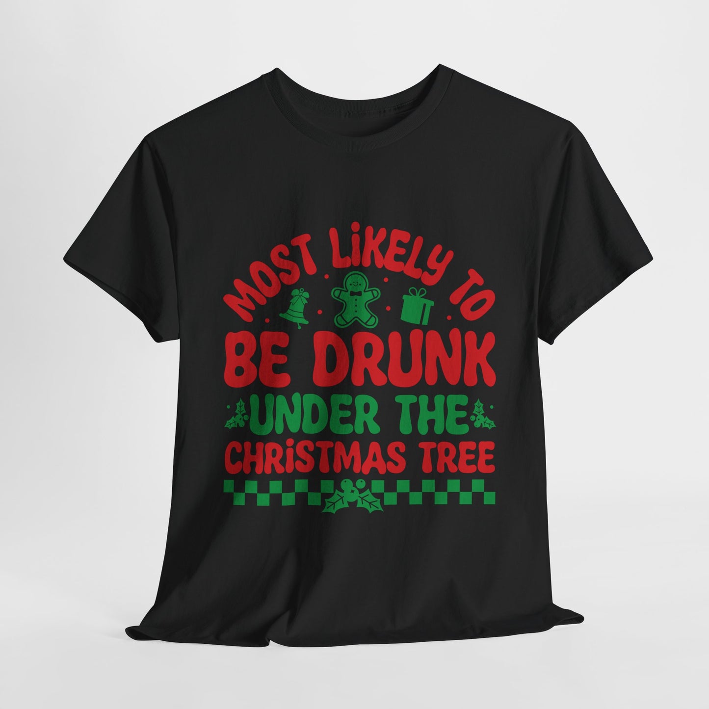 Most Likely To Be Drunk Under The Christmas Tree T-Shirt