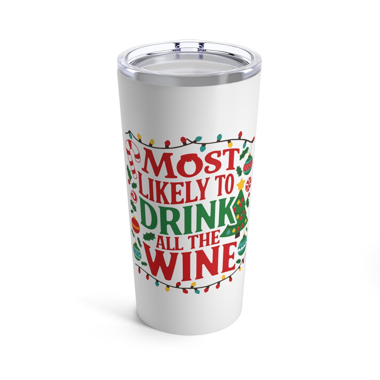 Most Likely To Drink All The Wine Tumbler 20oz