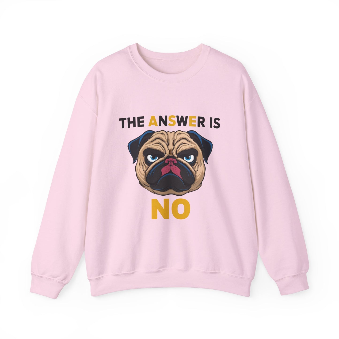 The Answer Is No Funny Dog Sweatshirt