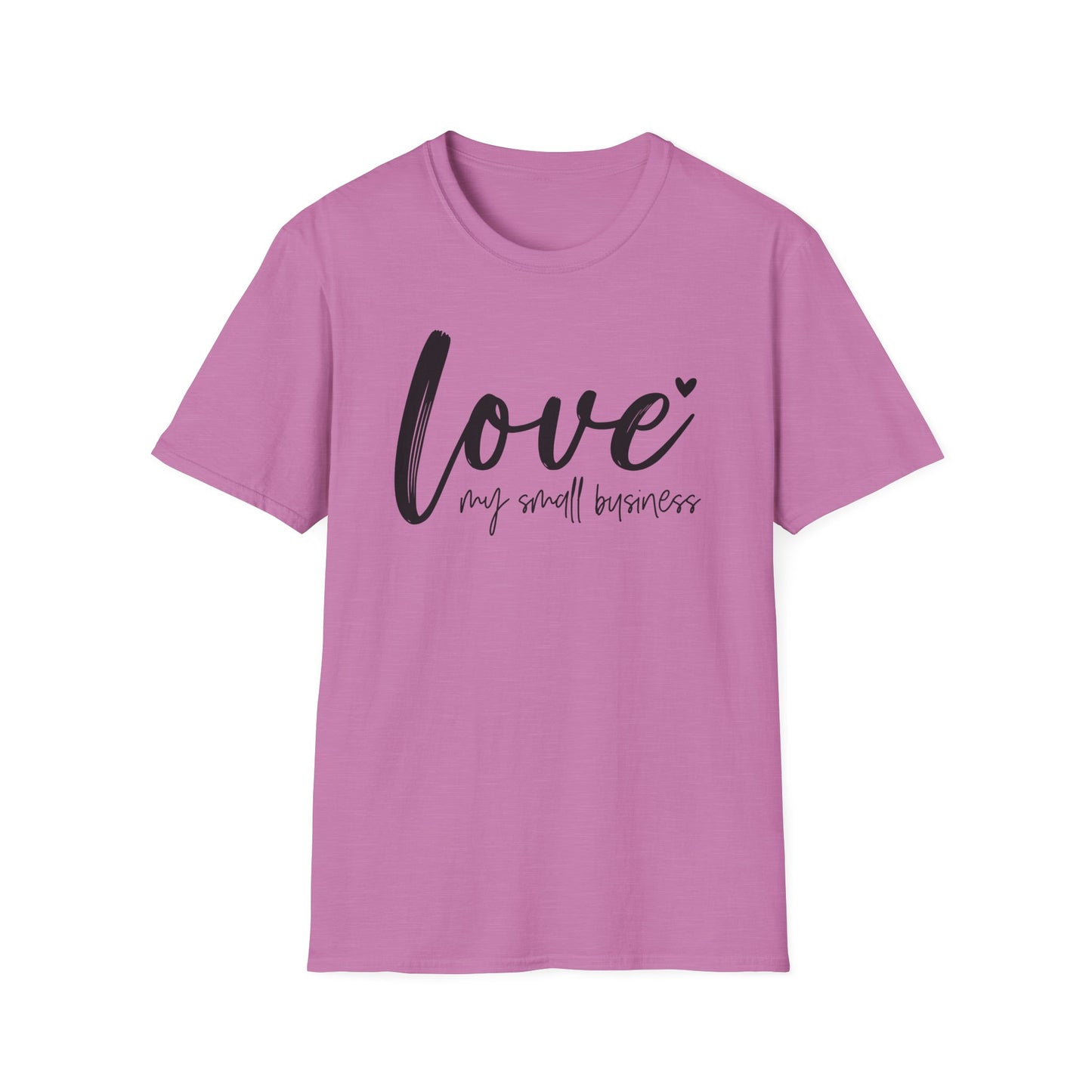 Love My Small Business Entrepreneur Inspirational Softstyle T-Shirt