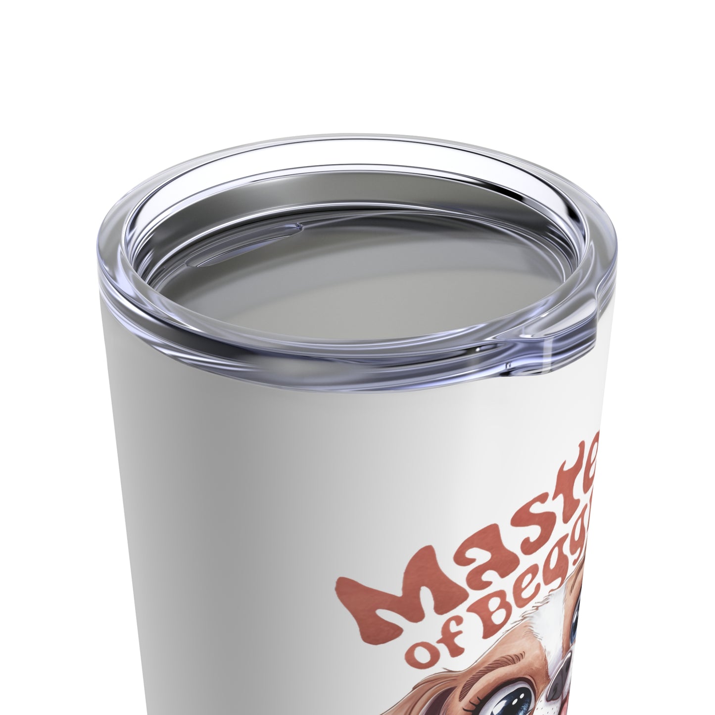 Master of Begging Funny Dog Tumbler 20oz