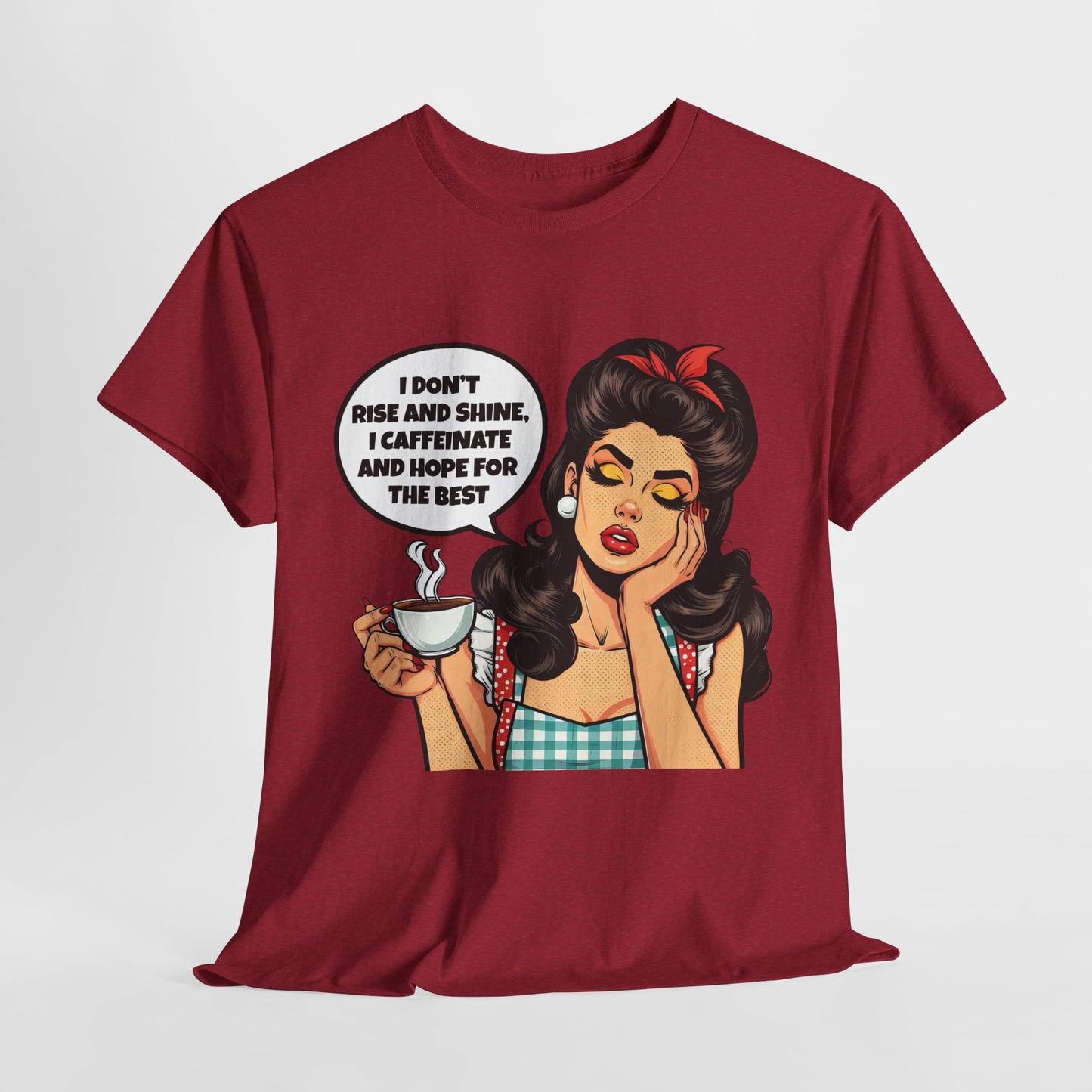 I Don't Rise And Shine Funny Housewife Heavy Cotton Tee