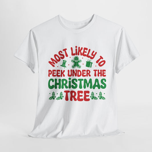 Most Likely To Peek Under The Christmas Tree T-Shirt