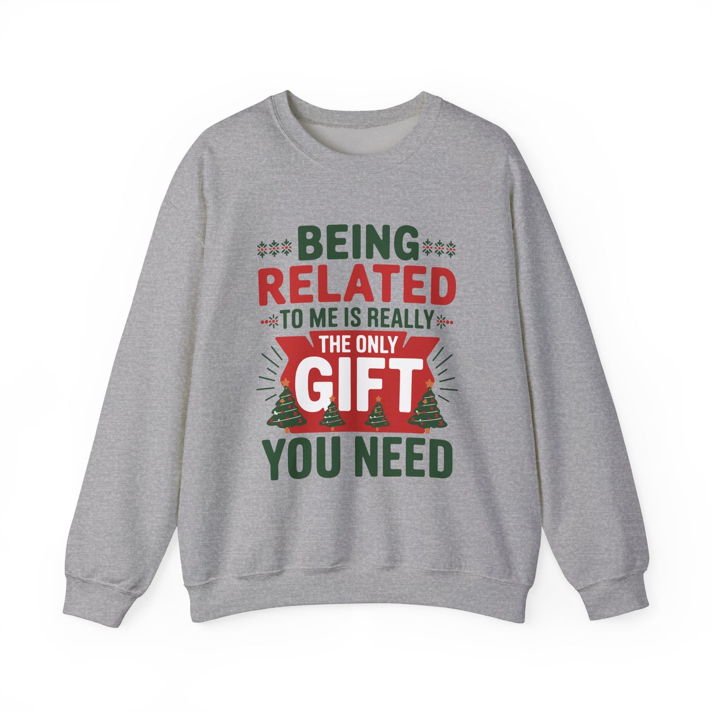 Being Related To Me Christmas Sweatshirt