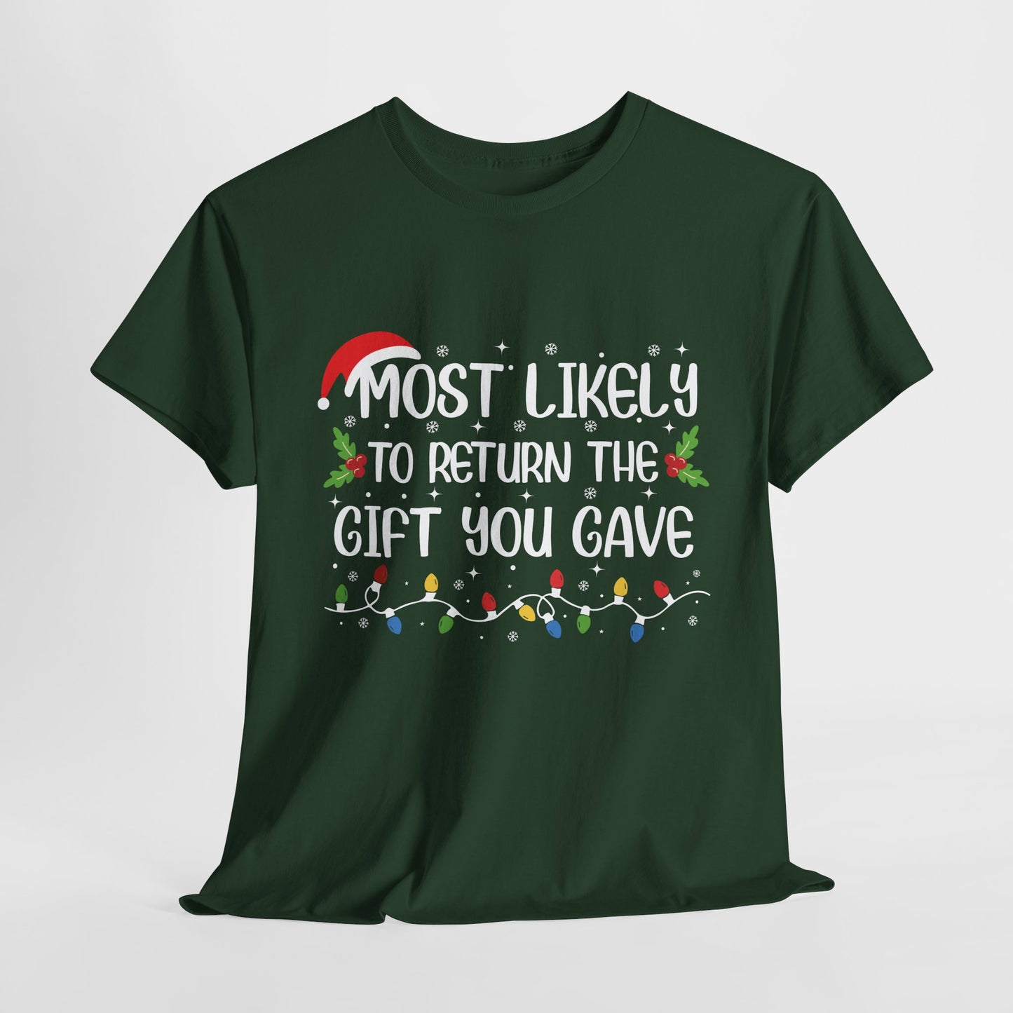 Most Likely To Return The Gift You Gave Christmas T-Shirt