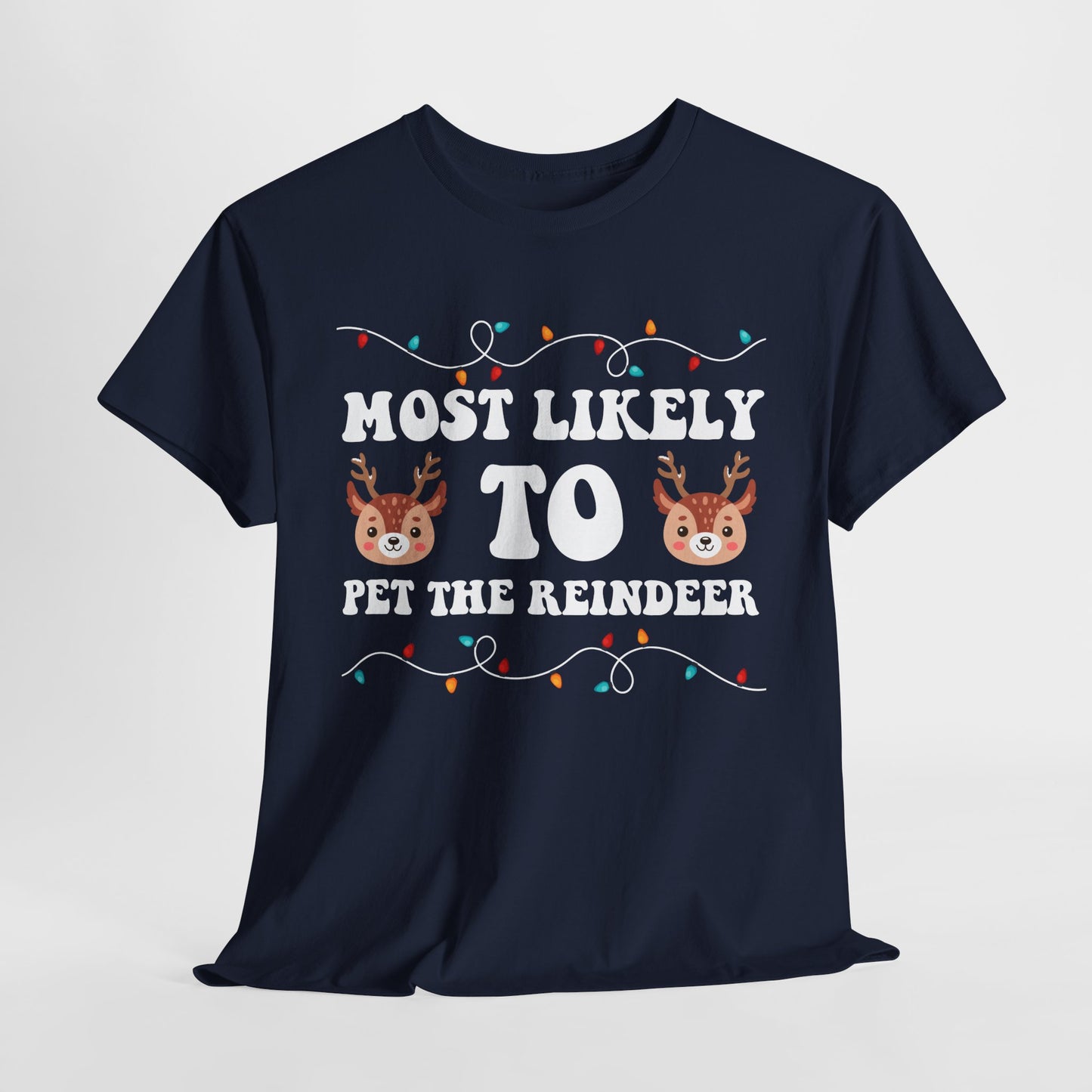 Most Likely To Pet The Reindeer Christmas T-Shirt