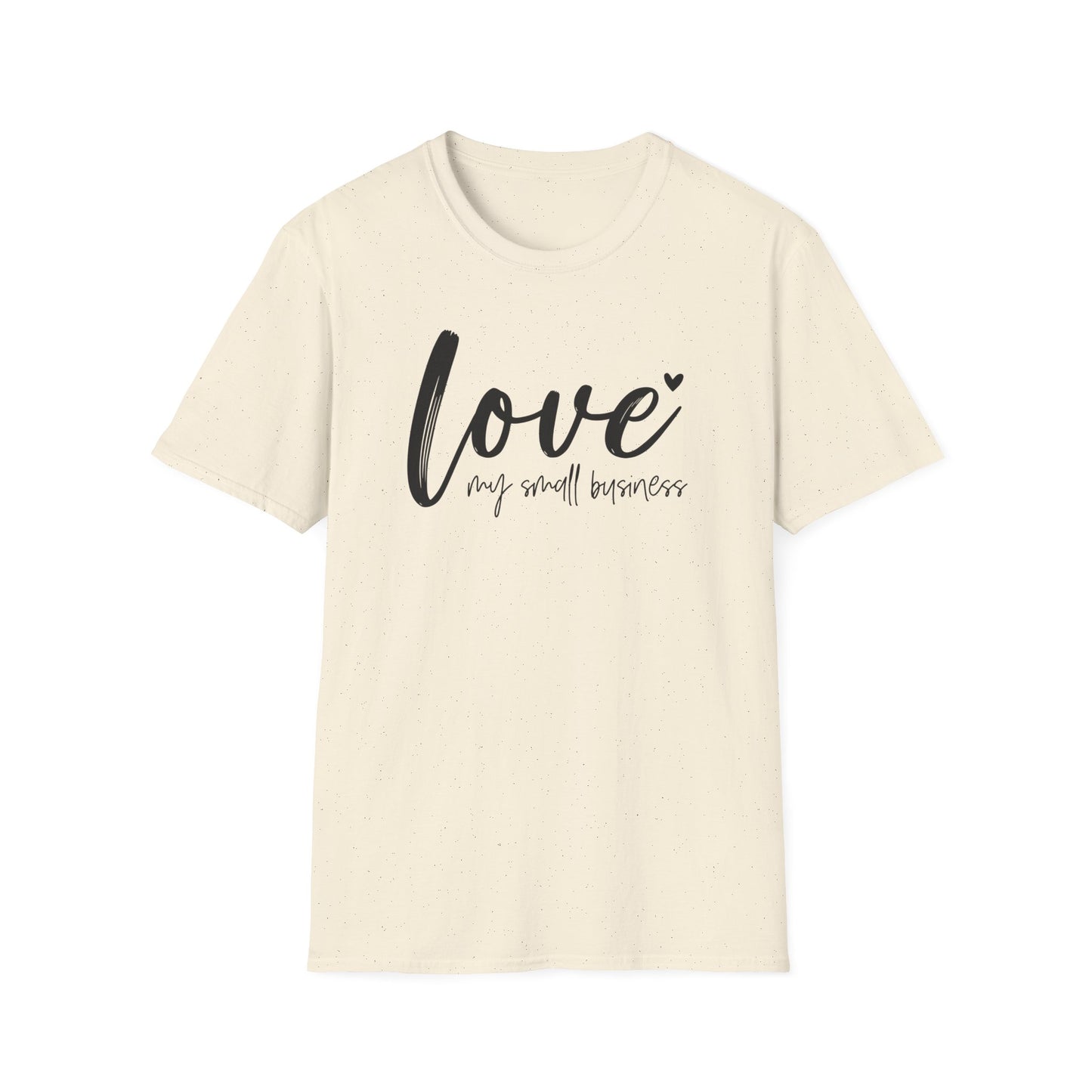 Love My Small Business Entrepreneur Inspirational Softstyle T-Shirt