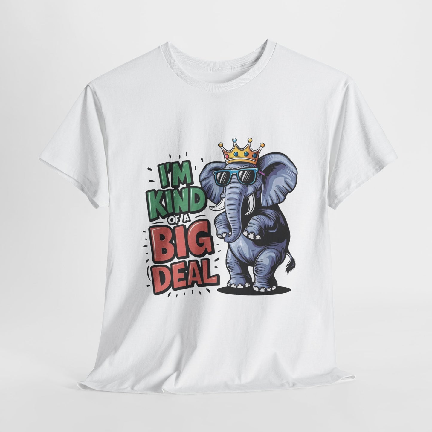 I'm A Big Deal Funny Elephant Heavy Cotton Tee