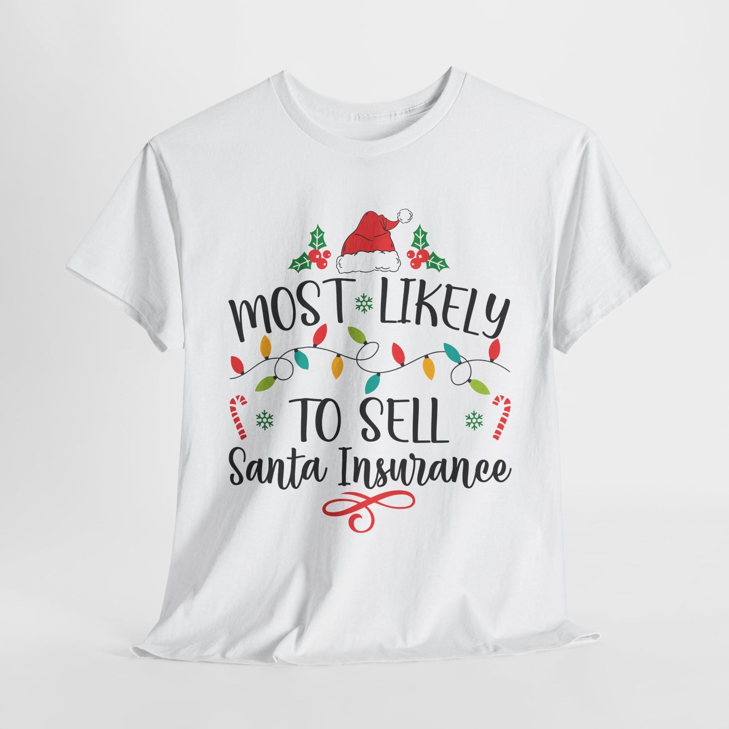 Most Likely To Sell Santa Insurance White Christmas T-Shirt