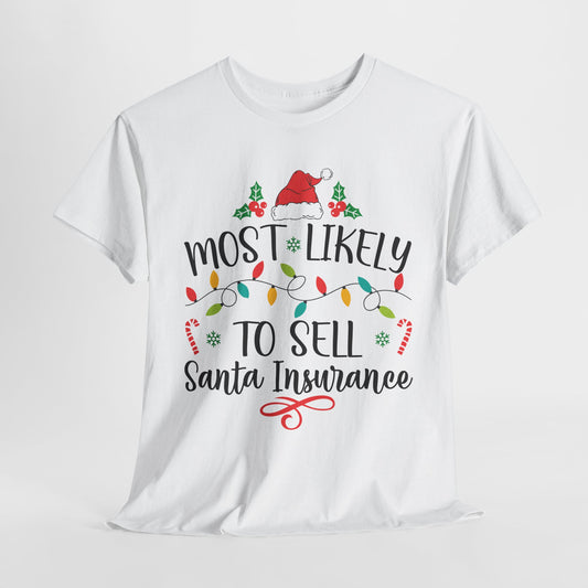 Most Likely To Sell Santa Insurance White Christmas T-Shirt