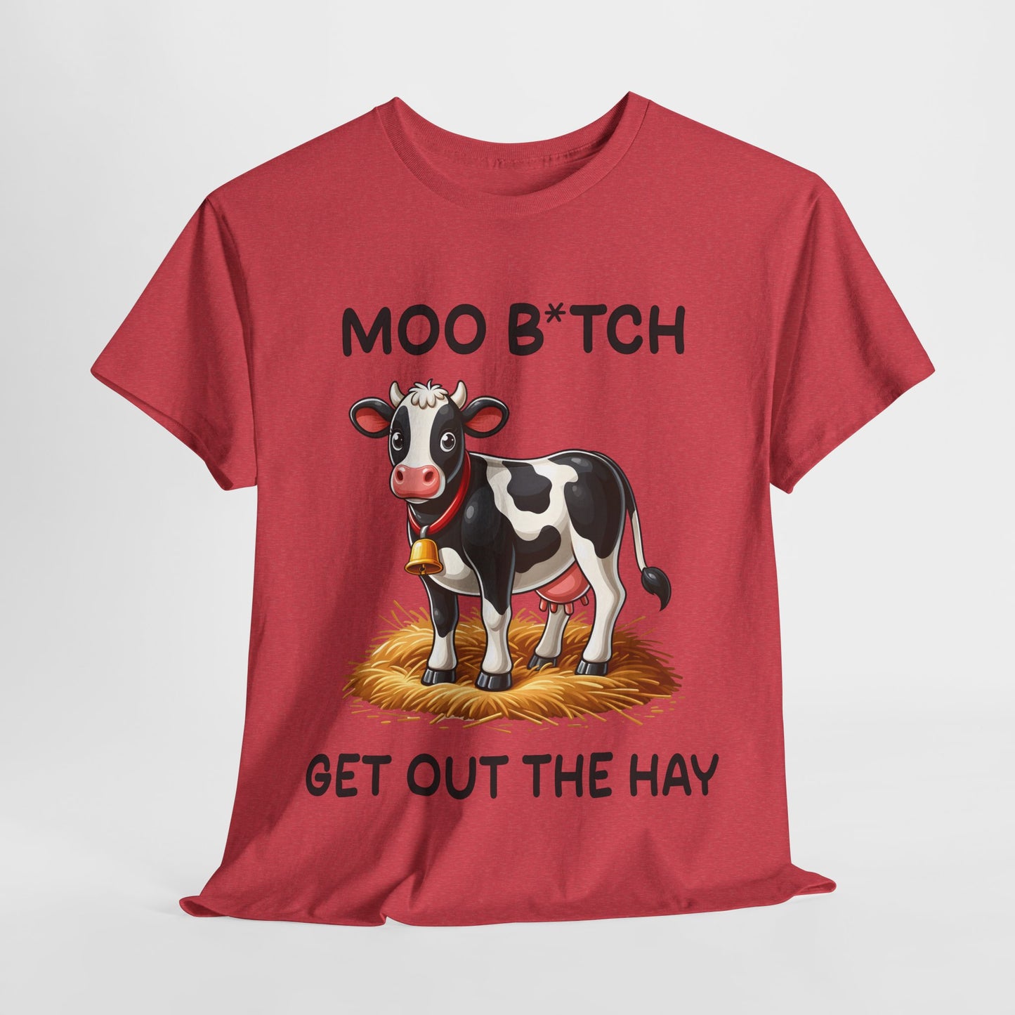 Moo B*tch Funny Cow Heavy Cotton Tee