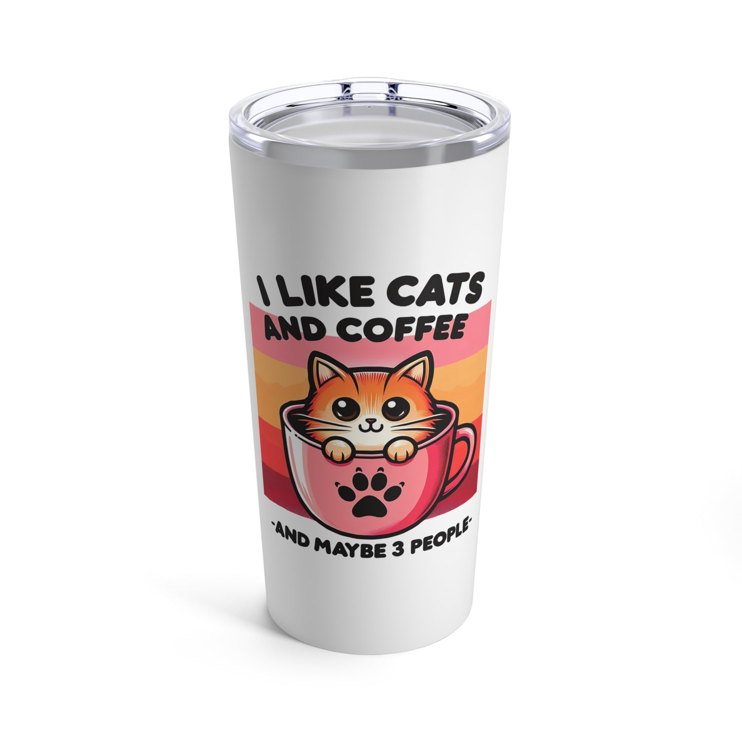 I Like Cats And Coffee Tumbler 20oz