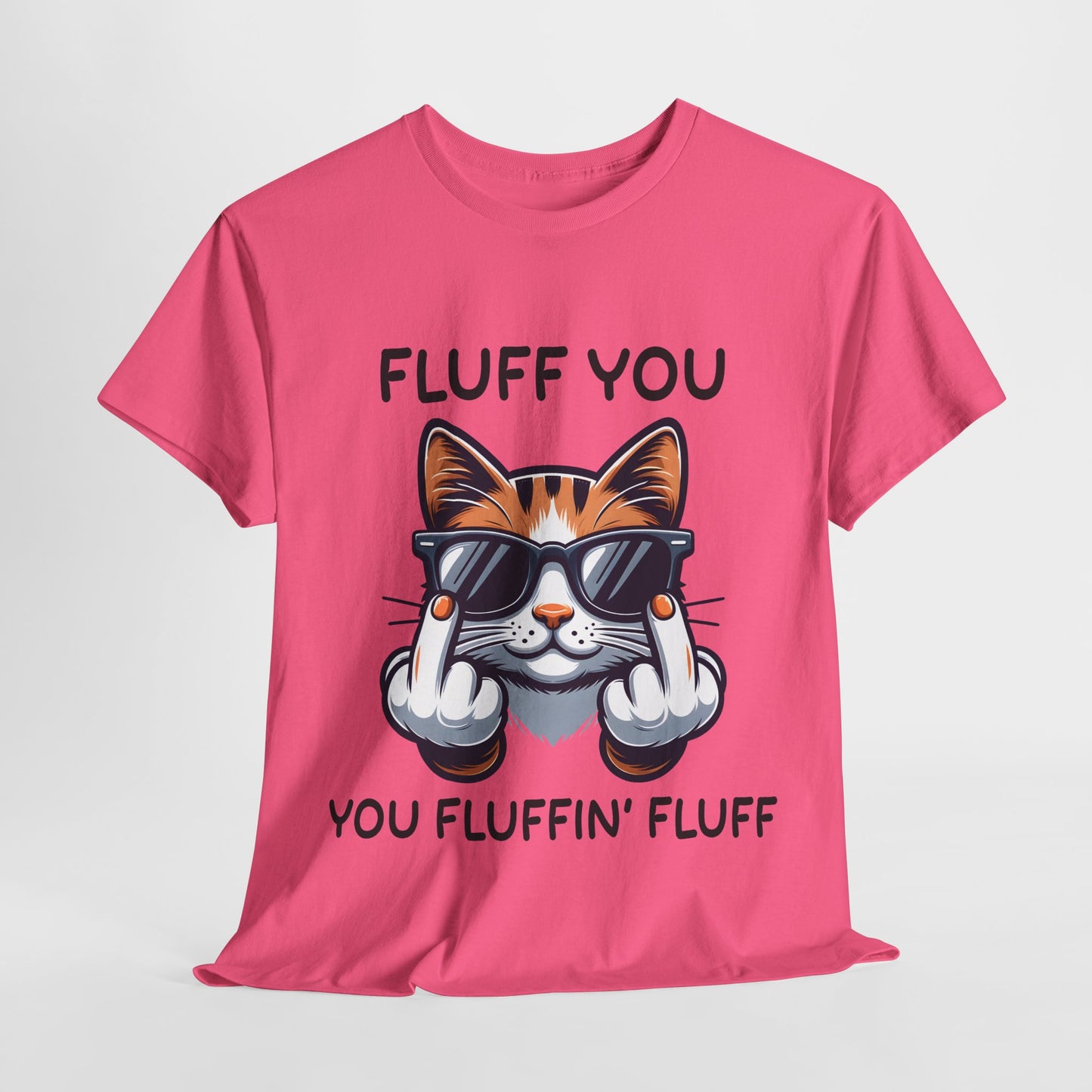 Fluff You Funny Cat Heavy Cotton Tee