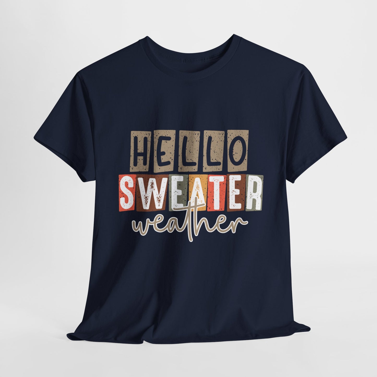 Hello Sweater Weather Unisex Heavy Cotton Tee