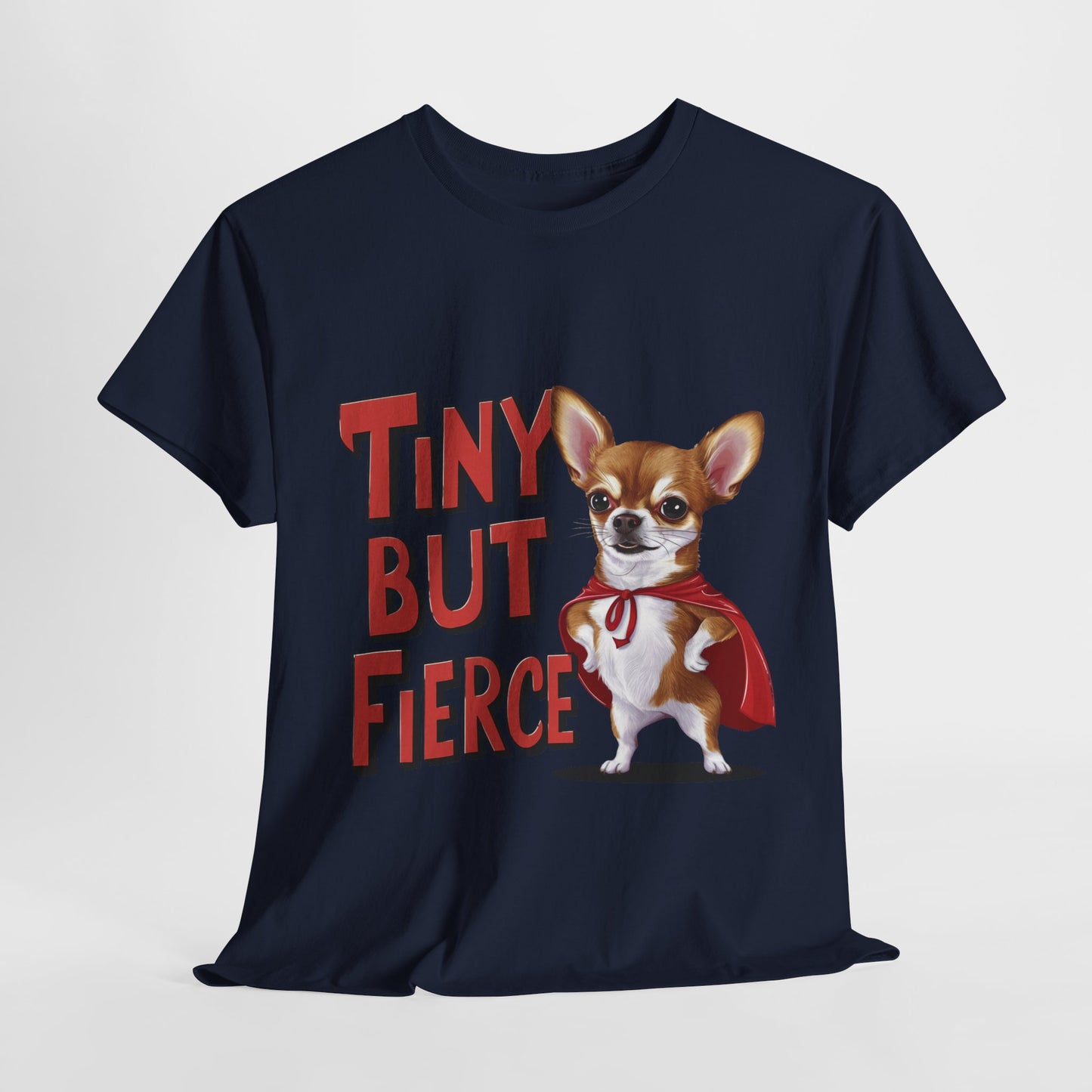 Tiny But Fierce Funny Dog Unisex Heavy Cotton Tee