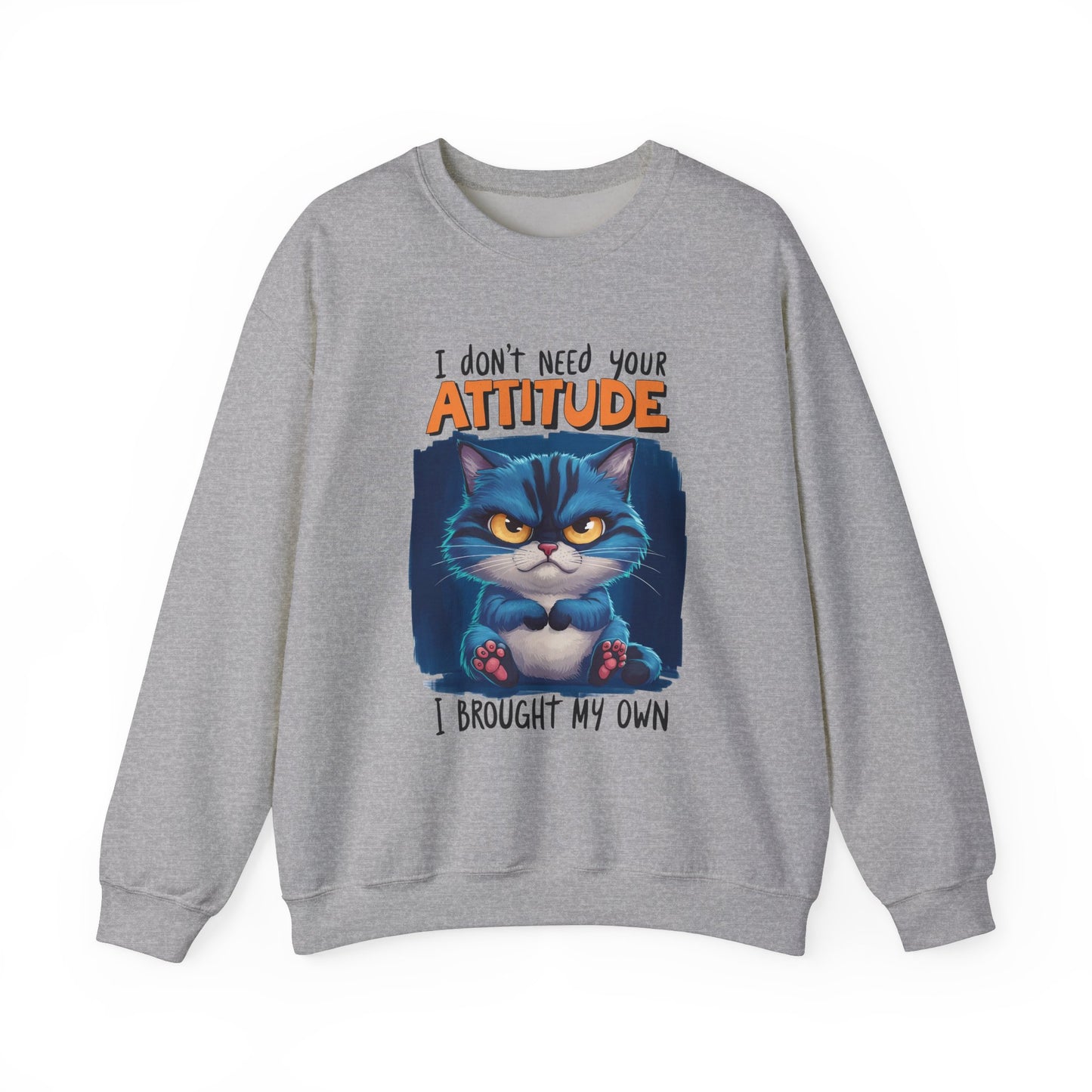 I Don't Need Your Attitude Funny Cat Sweatshirt