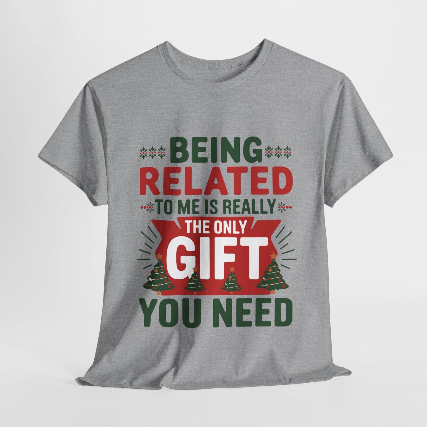 Being Related To Me Christmas Heavy Cotton Tee