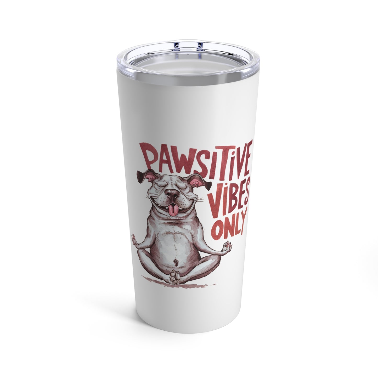 Pawsitive Vibes Only Funny Dog Tumbler 20oz