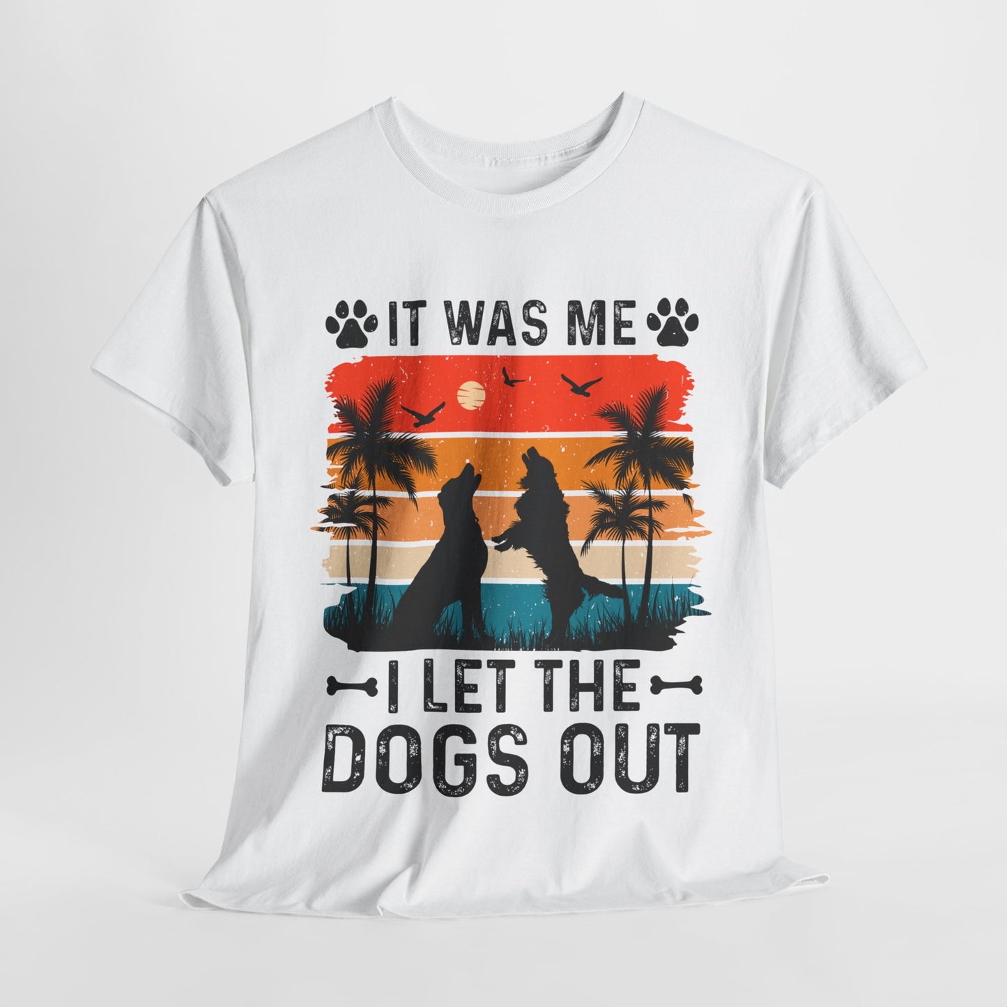 I Let The Dogs Out Funny Dog Heavy Cotton Tee