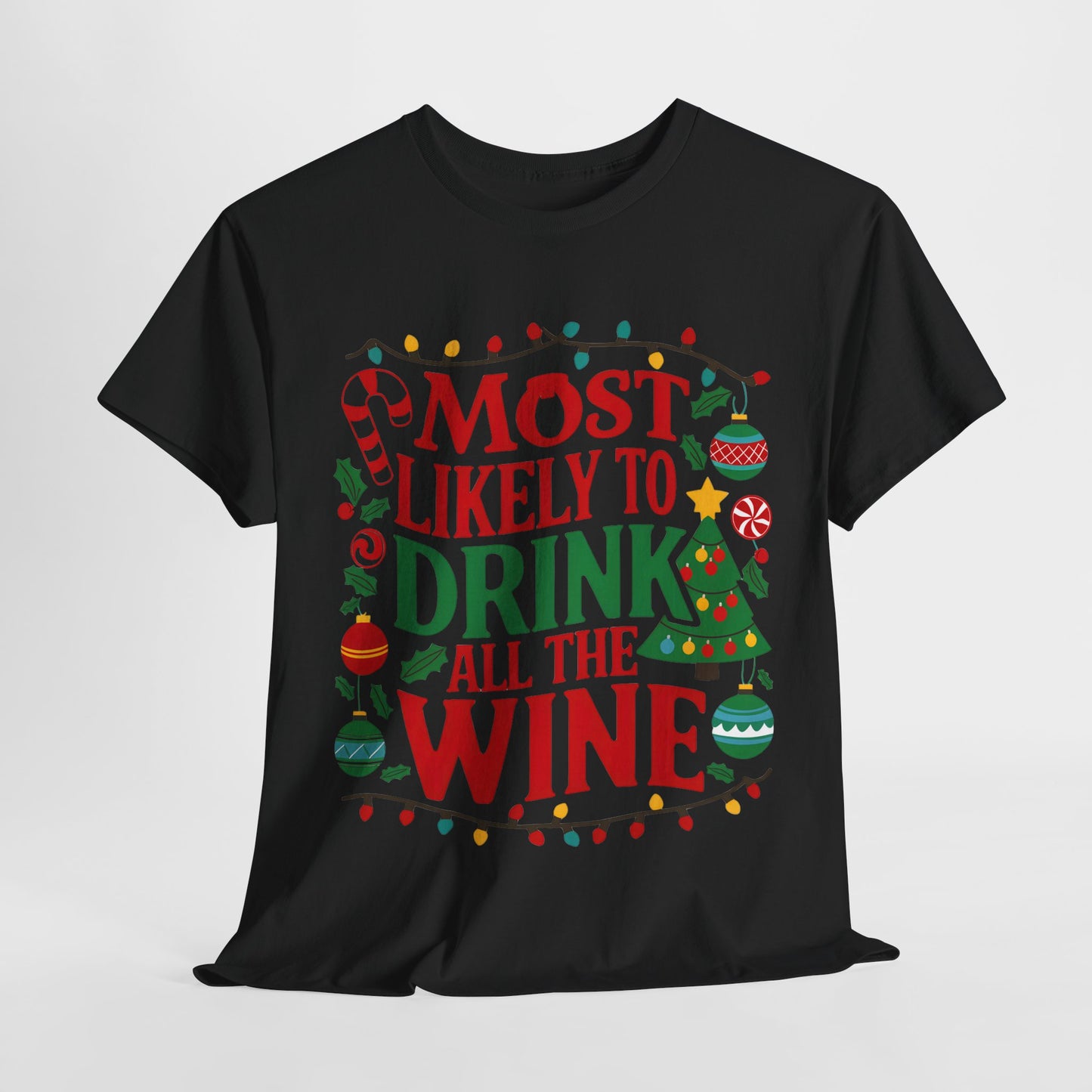 Most Likely To Drink All The Wine Christmas Heavy Cotton Tee